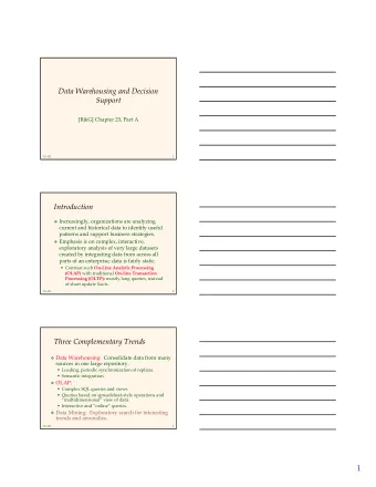 1  EXTERNAL DATA  SOURCES  Data Warehousing  Integrated data spanning  EXTRACT  long time