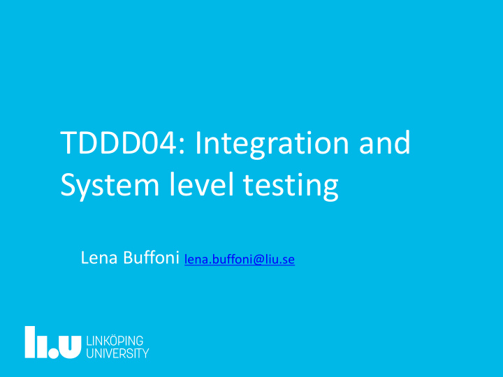 tddd04 integration and system level testing