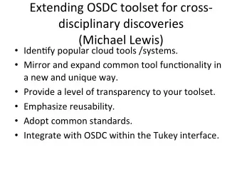 Extending  OSDC  toolset  for  cross-  disciplinary  discoveries    (Michael