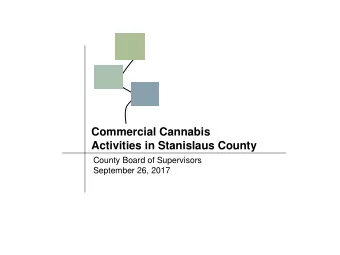 Commercial Cannabis  Activities in Stanislaus County  County Board of Supervisors  September 26,