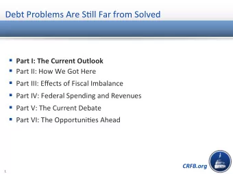 Debt  Problems  Are  SGll  Far  from  Solved    Part  I:  The
