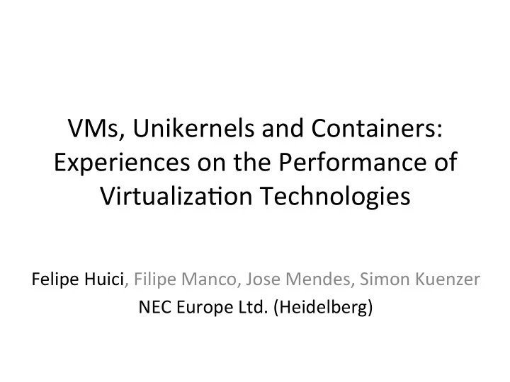 vms unikernels and containers experiences on the