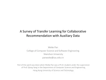 A Survey of Transfer Learning for Collaborative  Recommendation with Auxiliary Data  Weike Pan