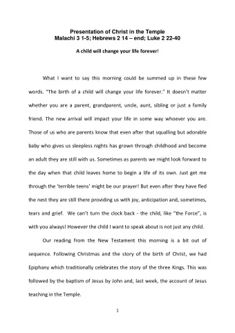 Presentation of Christ in the Temple Malachi 3 1-5; Hebrews 2 14  end; Luke 2 22-40 A child will