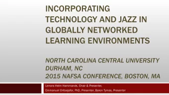 INCORPORATING  TECHNOLOGY AND JAZZ IN  GLOBALLY NETWORKED  LEARNING ENVIRONMENTS  NORTH CAROLINA
