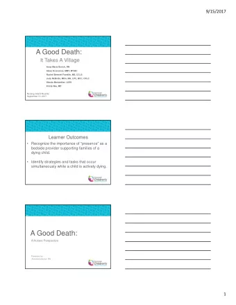 A Good Death:  A Nurses Perspective  Presented by:  Annamarie Borich, RN  1  9/15/2017  RN  RN