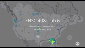 ENSC 408: Lab 6  Radar Imagery Interpretation October 22 nd , 2019  Lab 4 Marks  General Comments: