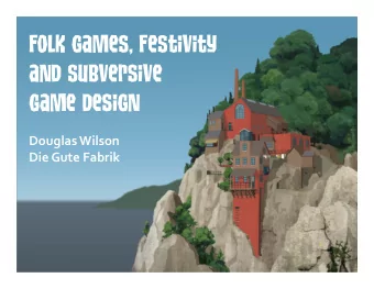 Folk games, Festivity  and Subversive  game design Douglas Wilson Die Gute Fabrik Photo via Utrecht