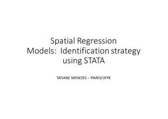Spatial Regression  Models: Identification strategy  using STATA  TATIANE MENEZES  PIMES/UFPE