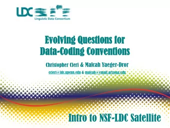 Intro to NSF-LDC Satellite  Th  Three  ee Co  Coding  ding Fo  Foci  ci  Todays main foci