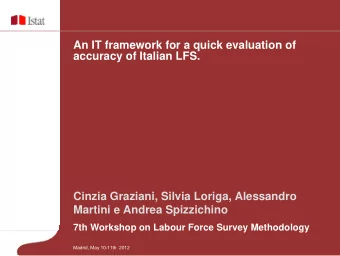 An IT framework for a quick evaluation of  accuracy of Italian LFS.  Cinzia Graziani, Silvia