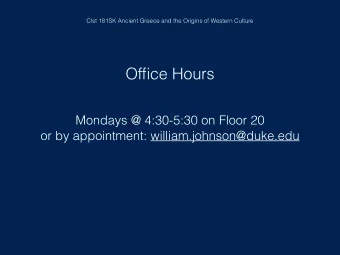 Office Hours  Mondays @ 4:30-5:30 on Floor 20  or by appointment: william.johnson@duke.edu  Clst