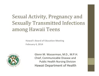 Sexual Activity, Pregnancy and  Sexually Transmitted Infections  among Hawaii Teens Hawaiis