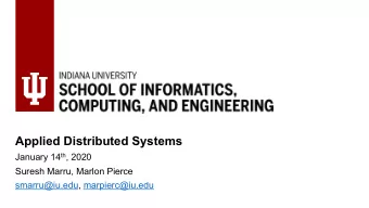 Applied Distributed Systems January 14 th , 2020  Suresh Marru, Marlon Pierce  smarru@iu.edu,