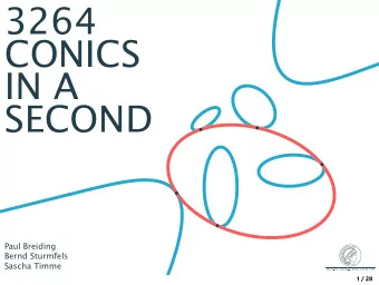 3264  CONICS  IN A  SECOND  Paul Breiding  Bernd Sturmfels  Sascha Timme  1 / 28 A conic in the