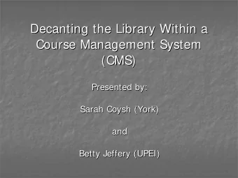 Decanting the Library Within a  Decanting the Library Within a  Course Management System  Course