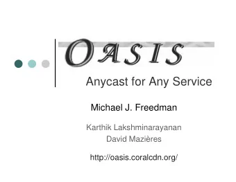 Anycast for Any Service  Michael J. Freedman  Karthik Lakshminarayanan  David Mazires