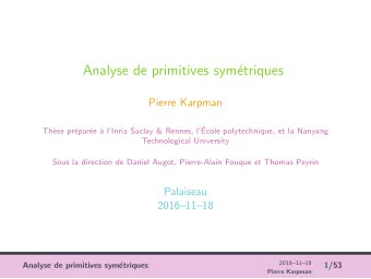 Analyse de primitives sym  etriques  Pierre Karpman  a lInria Saclay &amp; Rennes, l  Th`