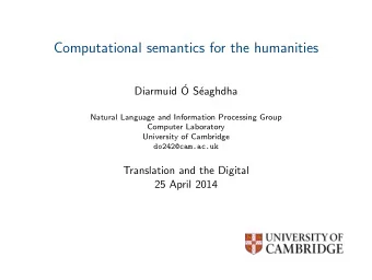 Computational semantics for the humanities  Diarmuid   O S  eaghdha  Natural Language and