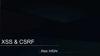 XSS &amp; CSRF  Alex Infhr  Whoami  Alex Infhr  @insertscript  Cure53  MS IE Team