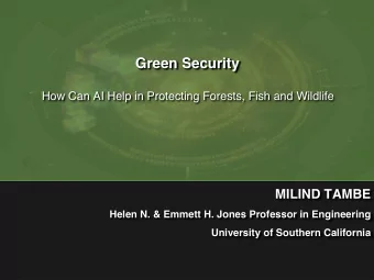 Green Security  How Can AI Help in Protecting Forests, Fish and Wildlife  MILIND TAMBE  Helen N.