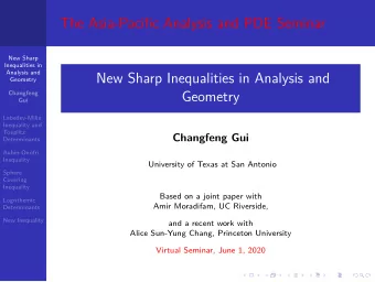 The Asia-Pacifjc Analysis and PDE Seminar  New Sharp Inequalities in Analysis and  Geometry