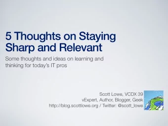 5 Thoughts on Staying  Sharp and Relevant  Some thoughts and ideas on learning and  thinking for