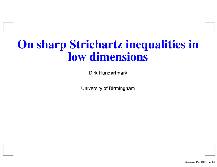 on sharp strichartz inequalities in low dimensions