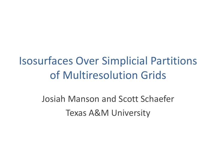 isosurfaces over simplicial partitions of multiresolution
