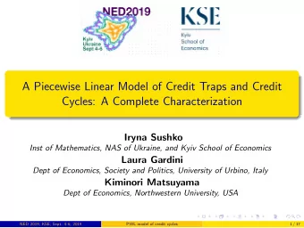 A Piecewise Linear Model of Credit Traps and Credit  Cycles: A Complete Characterization  Iryna