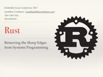 Rust  Removing the Sharp Edges  from Systems Programming  Who is this guy?  Systems programmer
