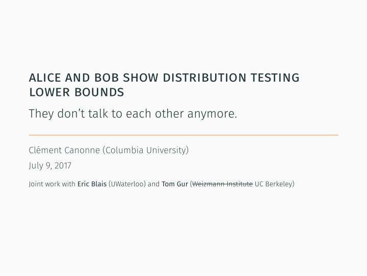 alice and bob show distribution testing lower bounds