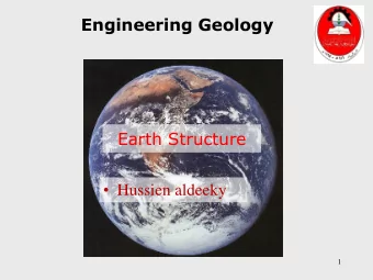 Engineering Geology Earth Structure  Hussien aldeeky  1  Earth major spheres  1. Hydrosphere