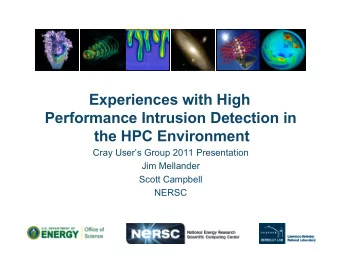 Experiences with High  Performance Intrusion Detection in  the HPC Environment  Cray Users Group