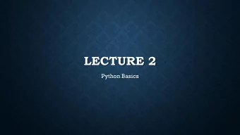 LECTURE 2  Python Basics  MODULES ''' Module fib.py '''  So, we just put together our first def