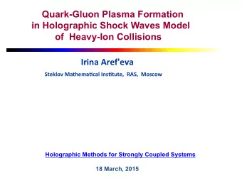 of  Heavy-Ion Collisions ! !!!!!!!!!!!!!!!!!!!!!!! Irina!Aref'eva! !!!!!!