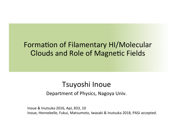 forma on of filamentary hi molecular c louds and role of