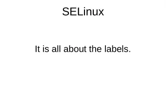 SELinux  It is all about the labels.  Who am I?  Open Source Advocate  Instructor  Consultant