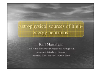 Astrophysical sources  sources of  of high  high-  -  Astrophysical  energy neutrinos  neutrinos
