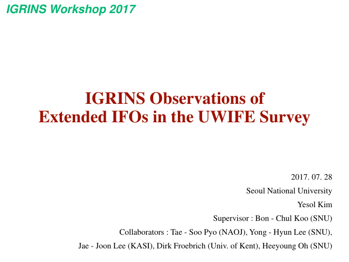 igrins observations of extended ifos in the uwife survey