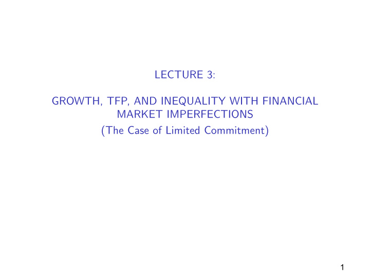 lecture 3 growth tfp and inequality with financial market