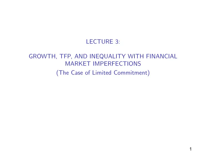 lecture 3 growth tfp and inequality with financial market