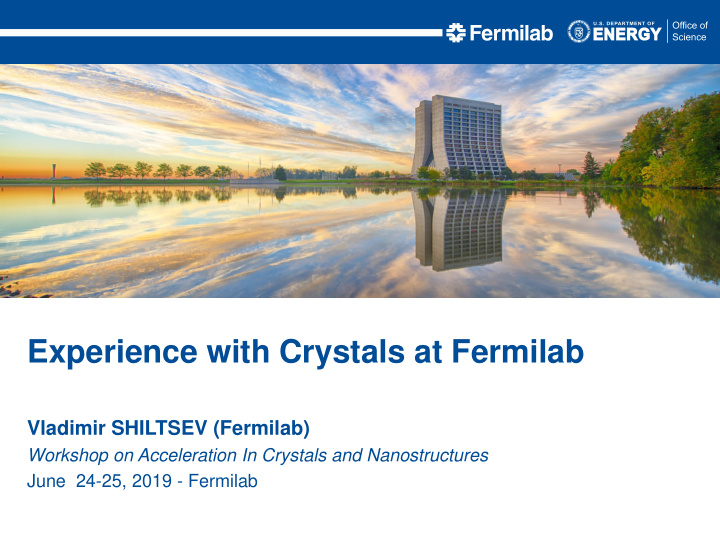 experience with crystals at fermilab