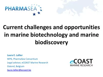 in marine biotechnology and marine biodiscovery  Laura E. Lallier  WP6, PharmaSea Consortium  Legal