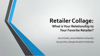 Retailer Collage:  What is Your Relationship to Your Favorite Retailer?  Janna Parker, James