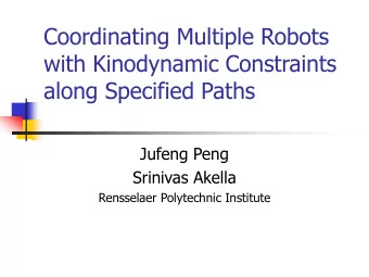 Coordinating Multiple Robots  with Kinodynamic Constraints  along Specified Paths  Jufeng Peng