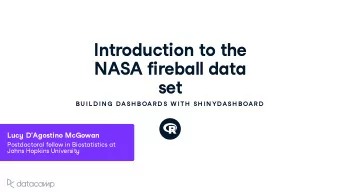 Introd u ction to the  NASA fireball data  set  BU IL D IN G  DASH BOAR D S W ITH  SH IN YDASH BOAR