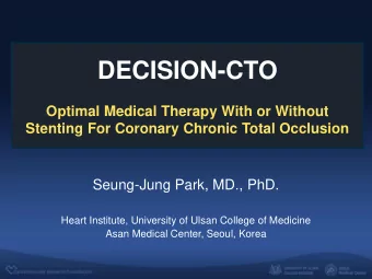 DECISION-CTO  Optimal Medical Therapy With or Without  Stenting For Coronary Chronic Total