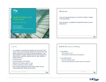 Disclosure  Medical Problems in the  I have no financial disclosures or conflicts of interest in