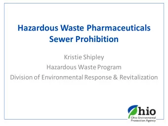 Hazardous Waste Pharmaceuticals  Sewer Prohibition  Kristie Shipley  Hazardous Waste Program